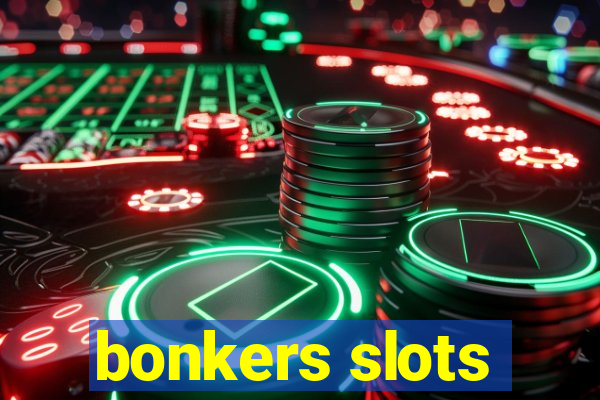 bonkers slots